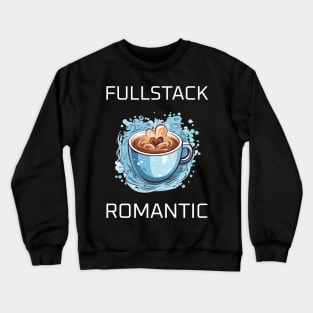 Fullstack romantic Crewneck Sweatshirt